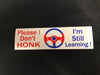 Please Don't Honk - Window Decal - Item #60